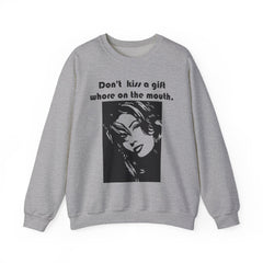 Don't kiss a gift whore on the mouth. - Sweatshirt - Witty Twisters Fashions
