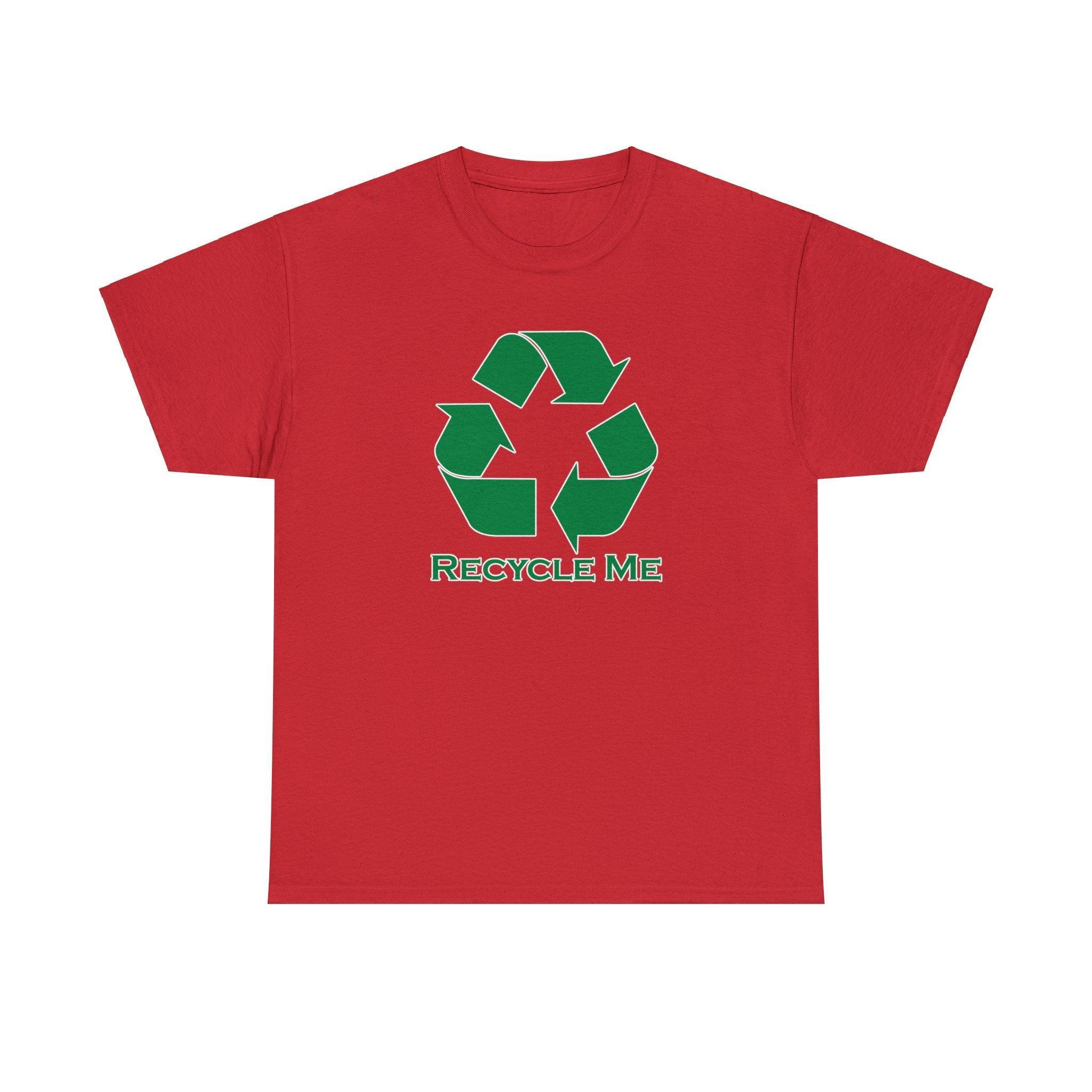 Recycle Me - T-Shirt - Witty Twisters Fashions