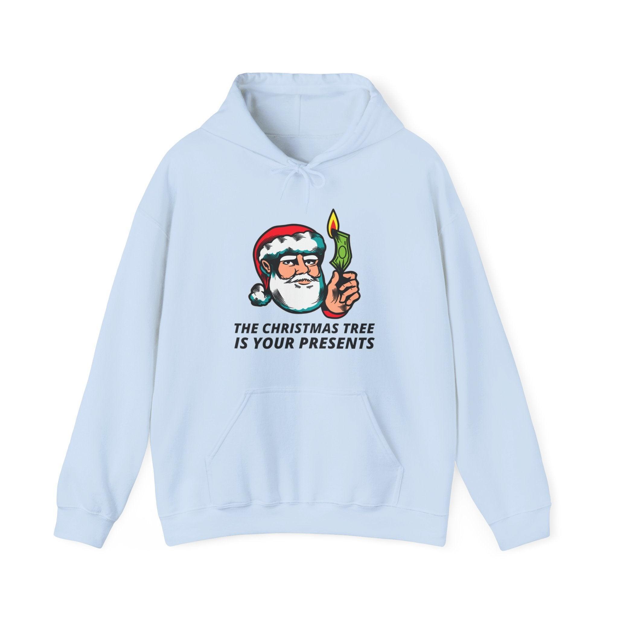 The Christmas tree is your presents - Hoodie - Witty Twisters Fashions