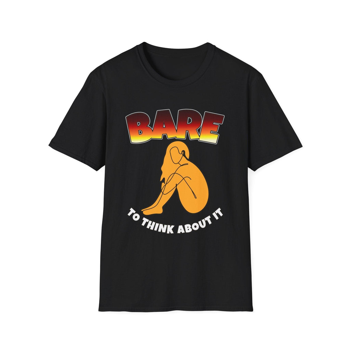Bare To Think About It - Softstyle T-Shirt - Witty Twisters Fashions