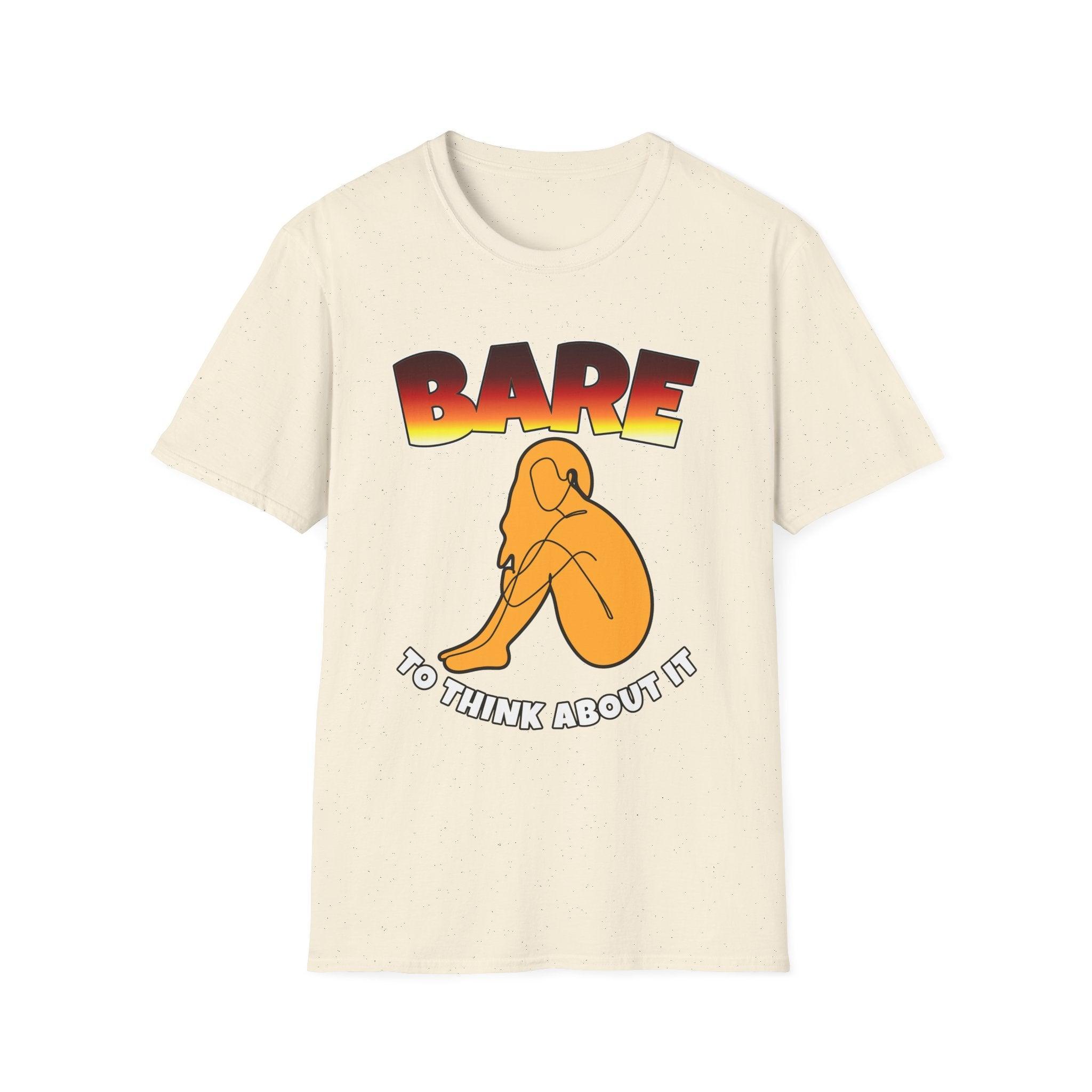 Bare To Think About It - Softstyle T-Shirt - Witty Twisters Fashions