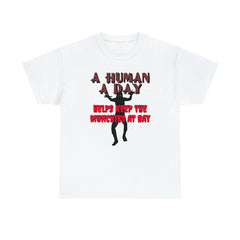 A Human A Day Helps Keep The Munchies at Bay - T-Shirt - Witty Twisters Fashions