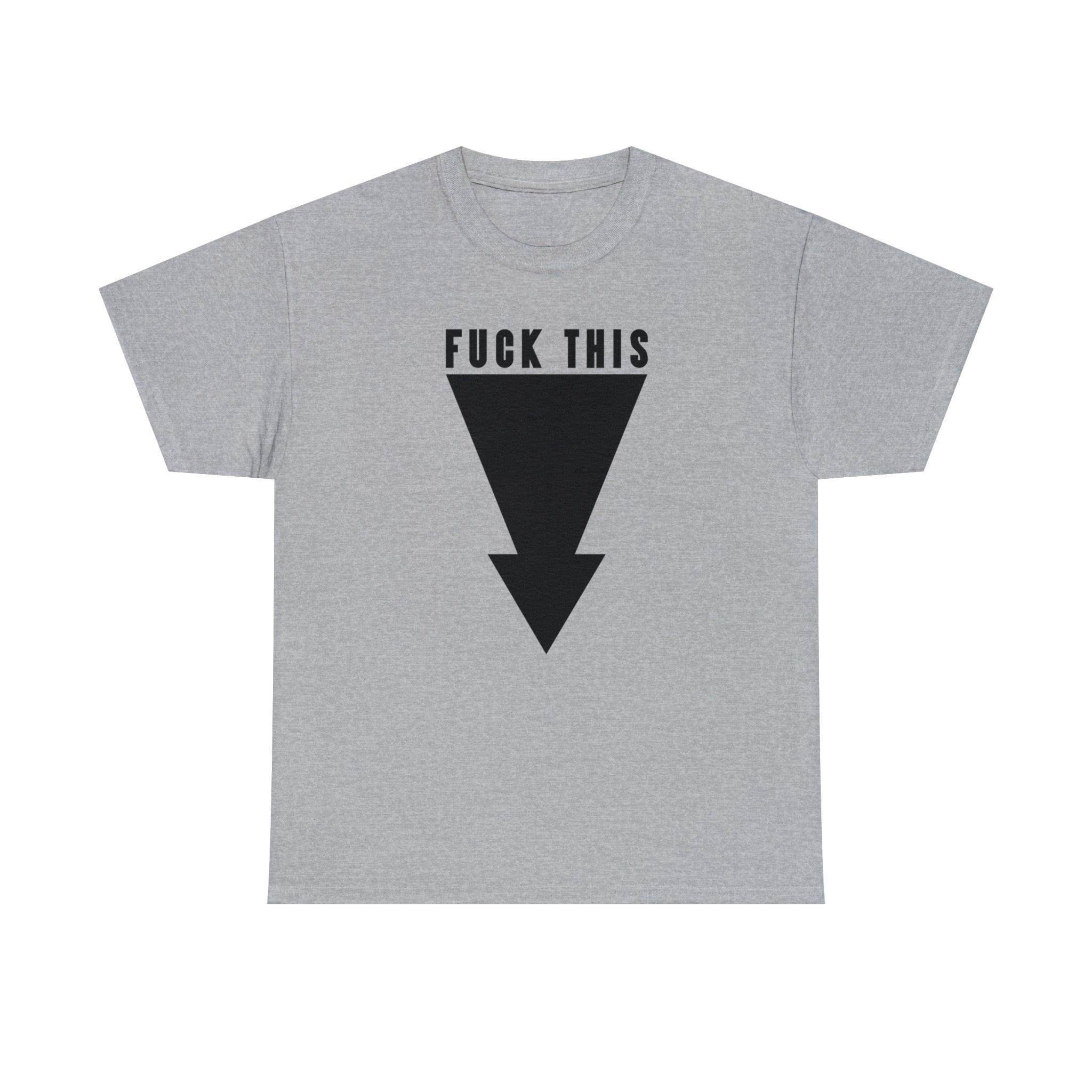 Fuck This - T-Shirt - Witty Twisters Fashions