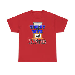 Trophy Wife Hunter - T-Shirt - Witty Twisters Fashions
