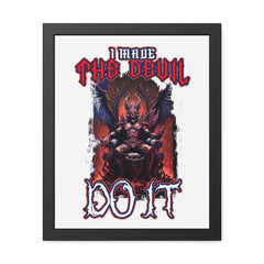 I made the devil do it - Framed Poster - Witty Twisters Fashions