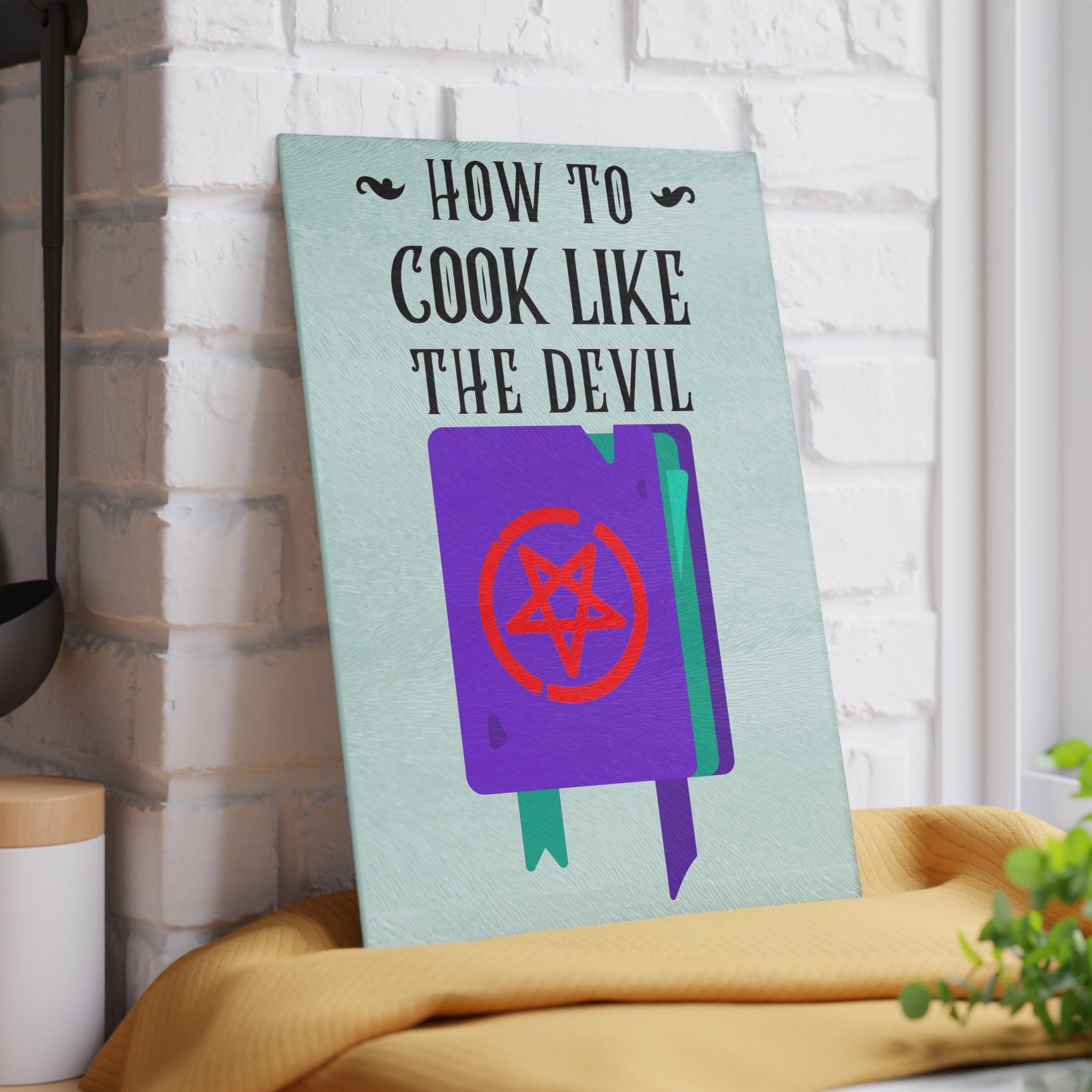 How to cook like the devil - Glass Cutting Board - Witty Twisters Fashions