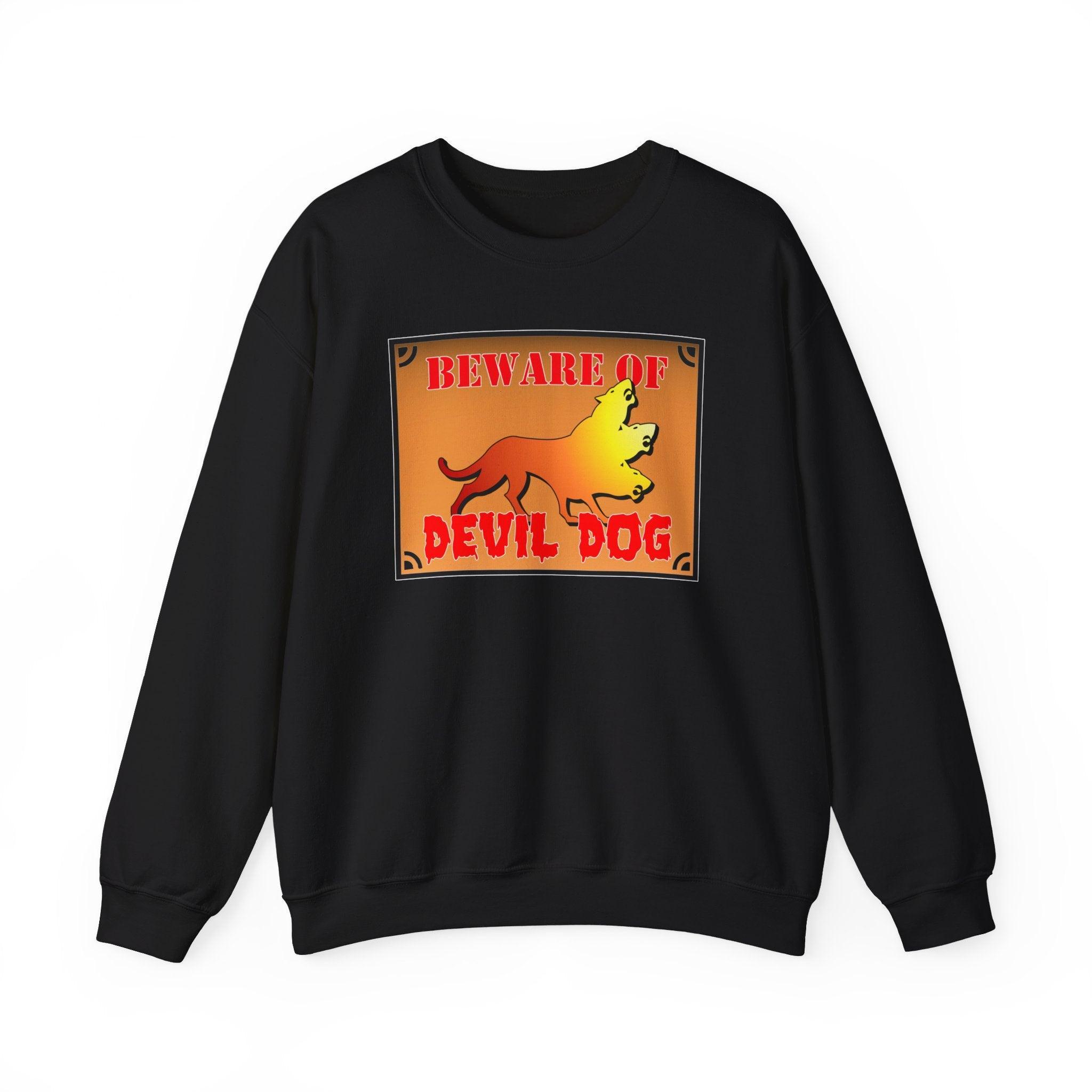 Beware of Devil Dog Sign - Sweatshirt - Witty Twisters Fashions
