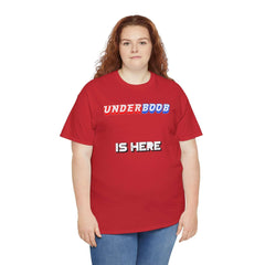 Underboob Is Here - T-Shirt - Witty Twisters Fashions