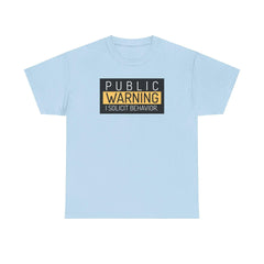 Public Warning I Solicit Behavior - T-Shirt - Witty Twisters Fashions