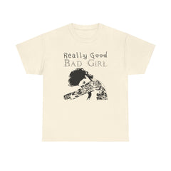 Really Good Bad Girl - T-Shirt - Witty Twisters Fashions