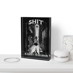 Shit is about to go down - Photo Block - Witty Twisters Fashions