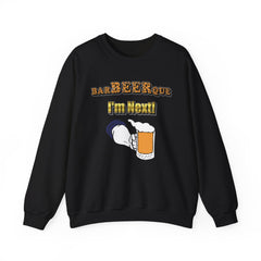 BarBeerQue I'm Next - Sweatshirt - Witty Twisters Fashions