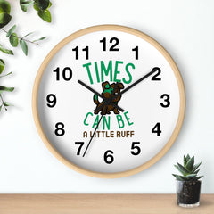 Times can be a little ruff - Wall Clock - Witty Twisters Fashions
