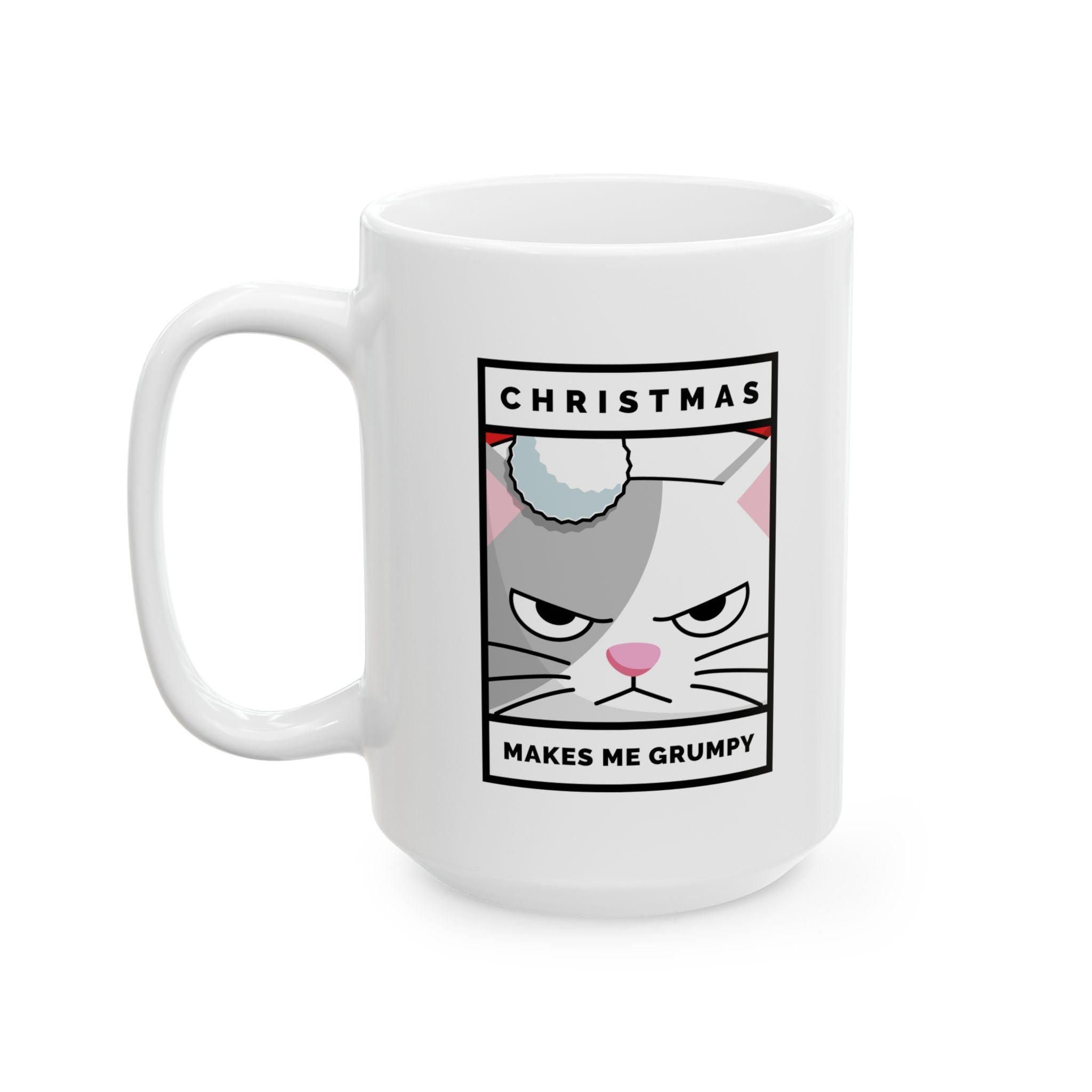 Christmas Makes Me Grumpy - Ceramic Coffee Mug 11oz, 15oz - Witty Twisters Fashions