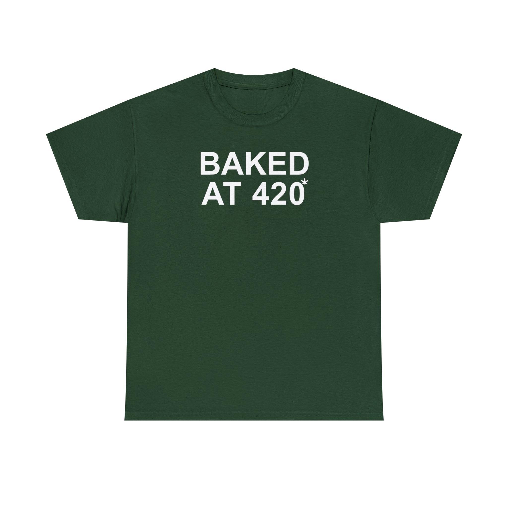 Baked At 420 - T-Shirt - Witty Twisters Fashions