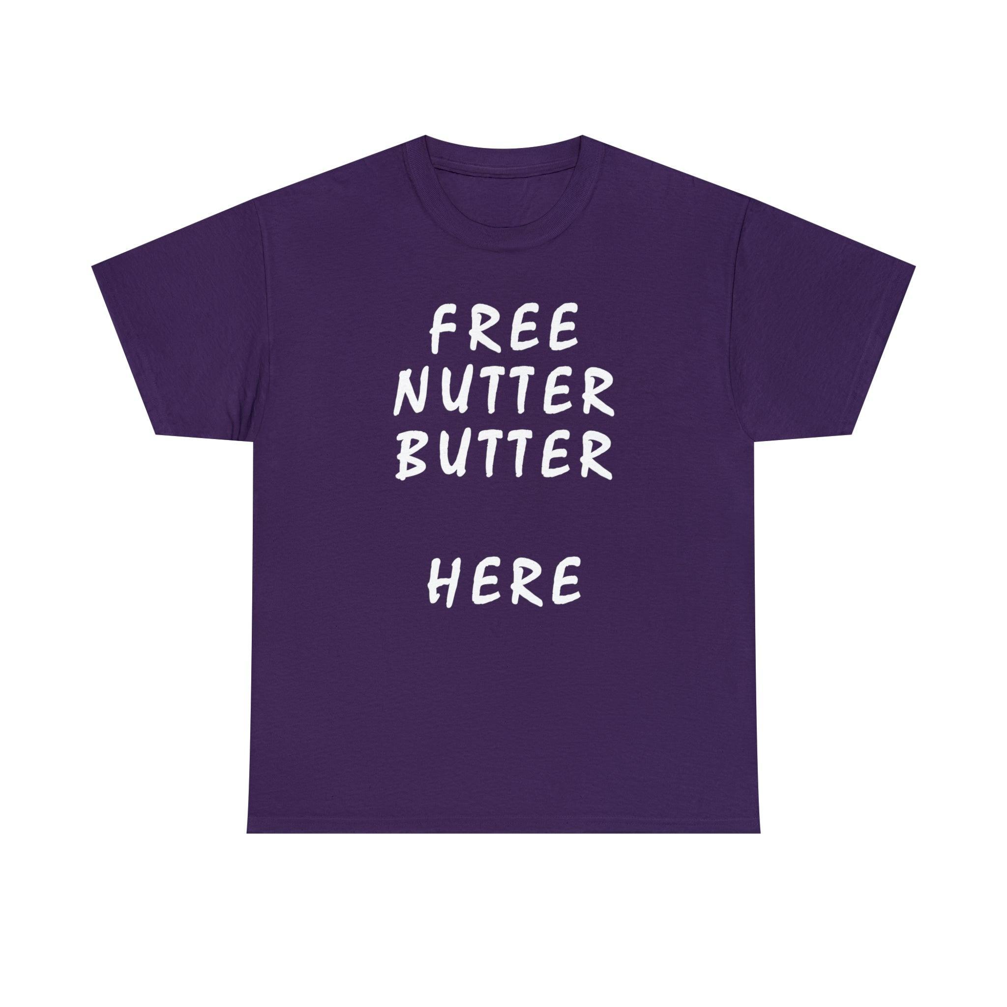 Free Nutter Butter Here - T-Shirt - Witty Twisters Fashions