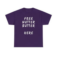 Free Nutter Butter Here - T-Shirt - Witty Twisters Fashions