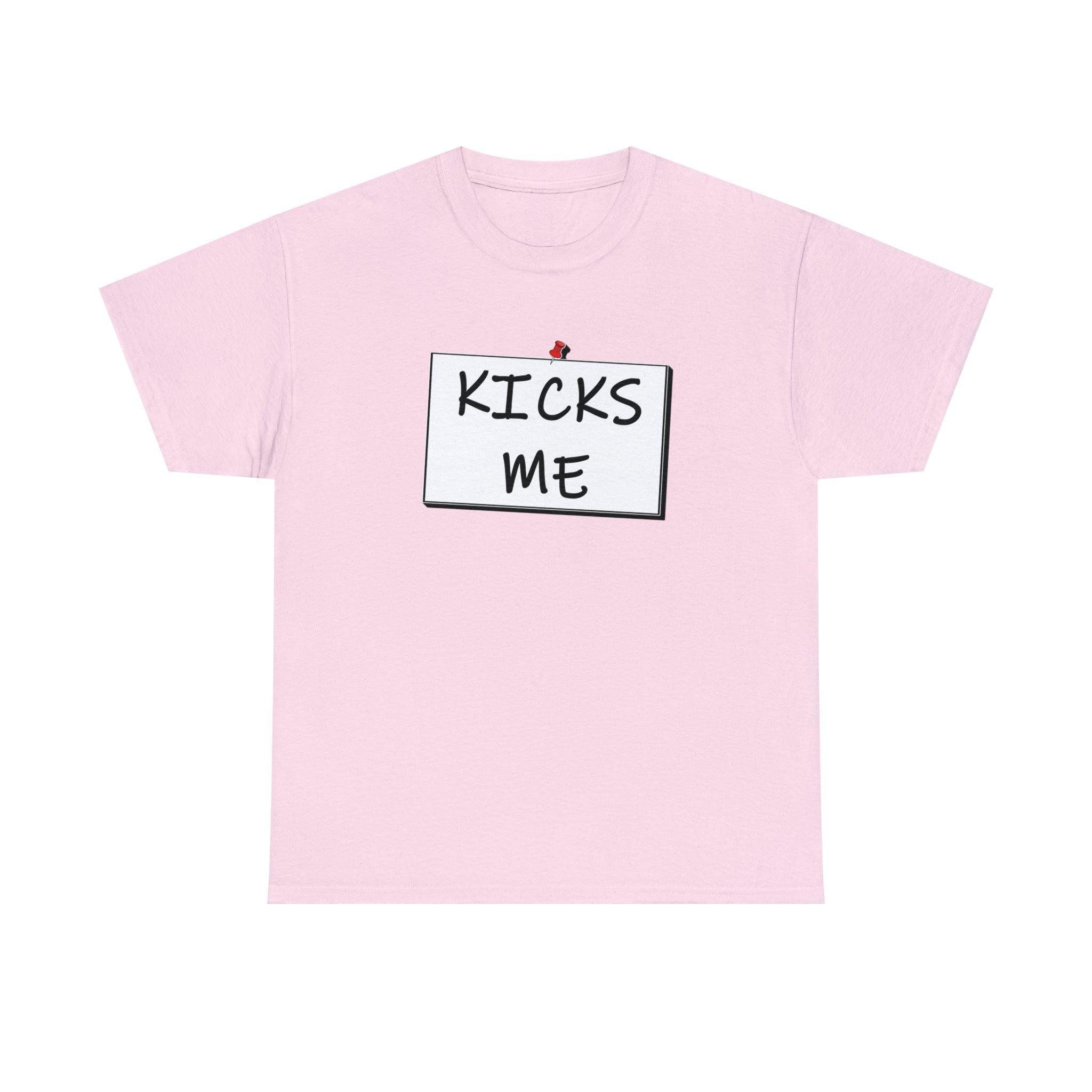 Kicks Me - T-Shirt - Witty Twisters Fashions