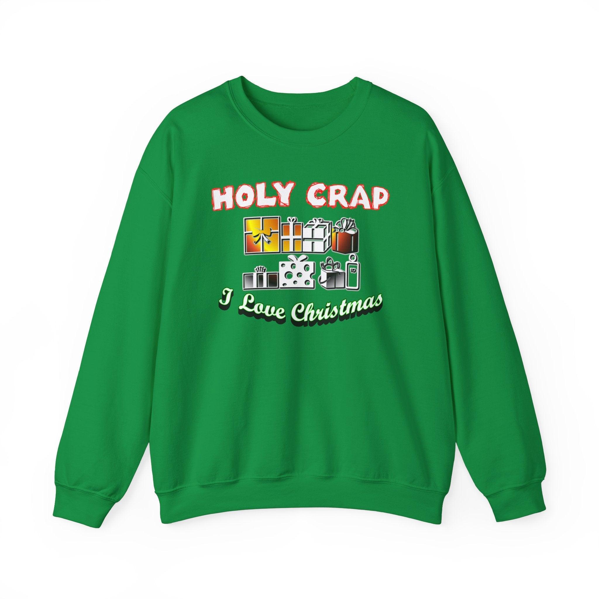 Holy Crap I Love Christmas - Sweatshirt - Witty Twisters Fashions