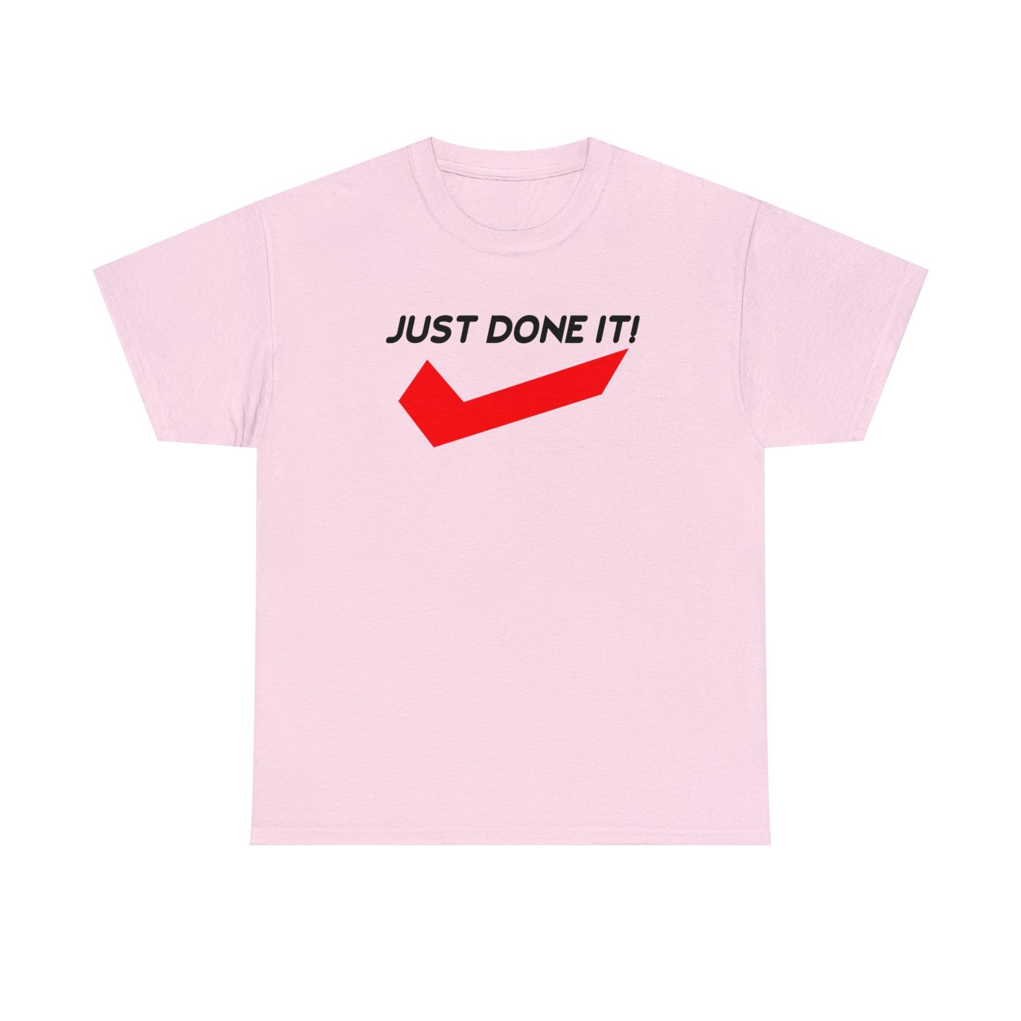 Just Done It! - T-Shirt - Witty Twisters Fashions