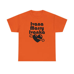 Ivana Marry Ivanka - T-Shirt - Witty Twisters Fashions