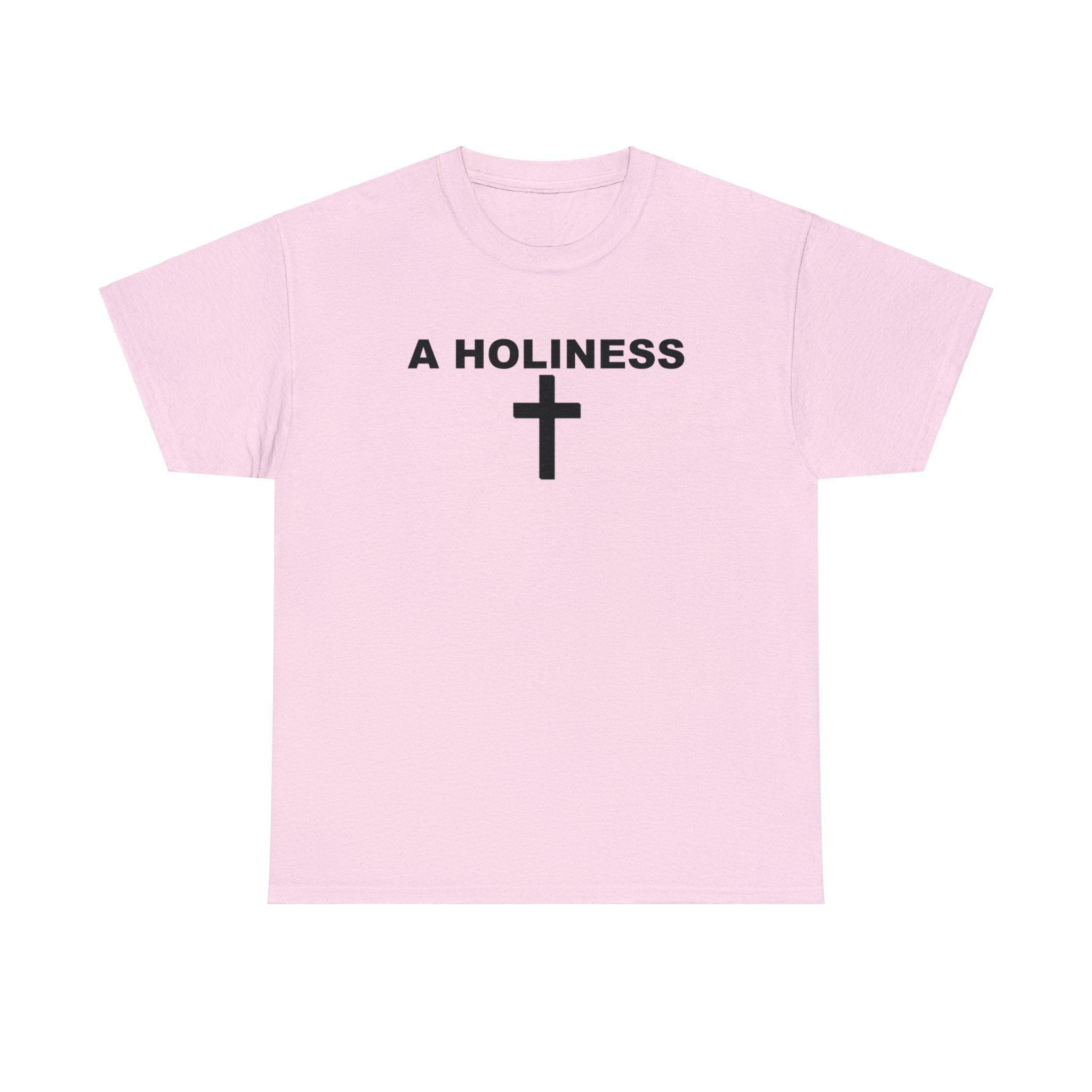 A Holiness - T-Shirt - Witty Twisters Fashions