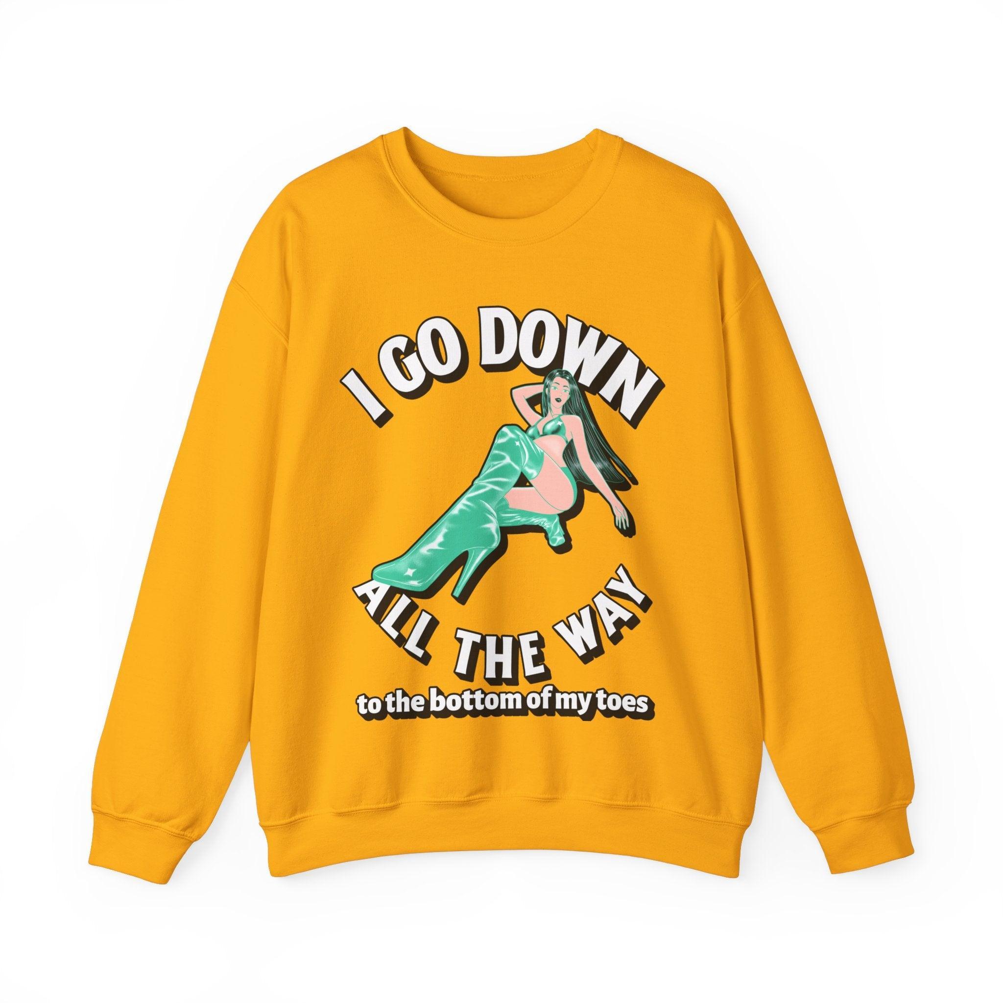 I Go Down All The Way To The Bottom Of My Toes - Sweatshirt - Witty Twisters Fashions