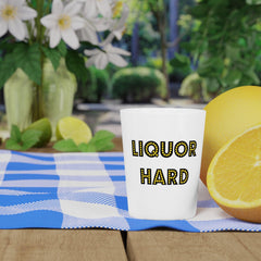 Liquor Hard - Shot Glass - Witty Twisters Fashions