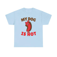 My Dog Is Hot - T-Shirt - Witty Twisters Fashions