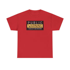 Public Warning I Solicit Behavior - T-Shirt - Witty Twisters Fashions
