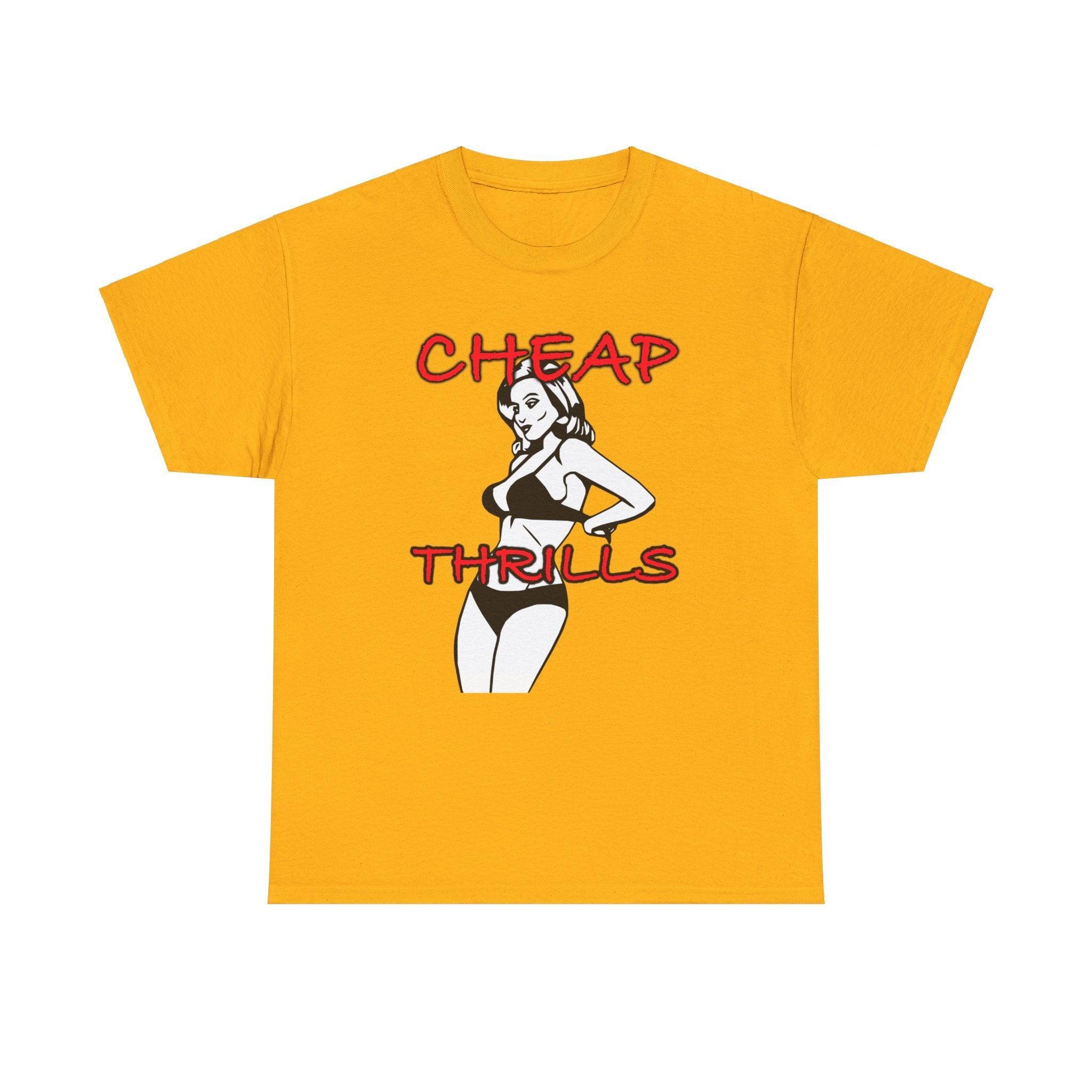 Cheap Thrills - T-Shirt - Witty Twisters Fashions