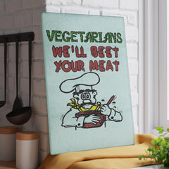 Vegetarians We'll Beet Your Meat - Glass Cutting Board - Witty Twisters Fashions