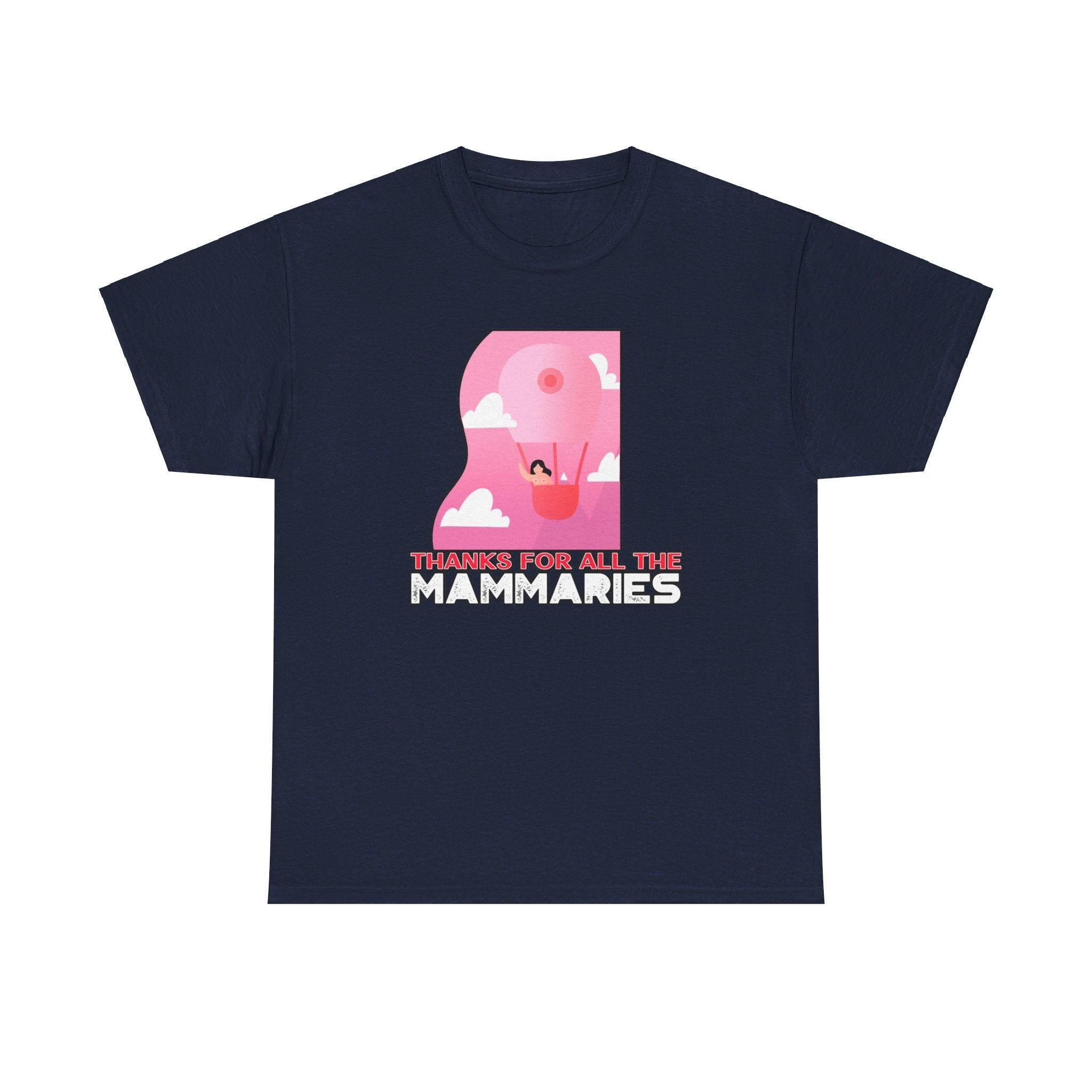 Thanks for all the mammaries - T-Shirt - Witty Twisters Fashions