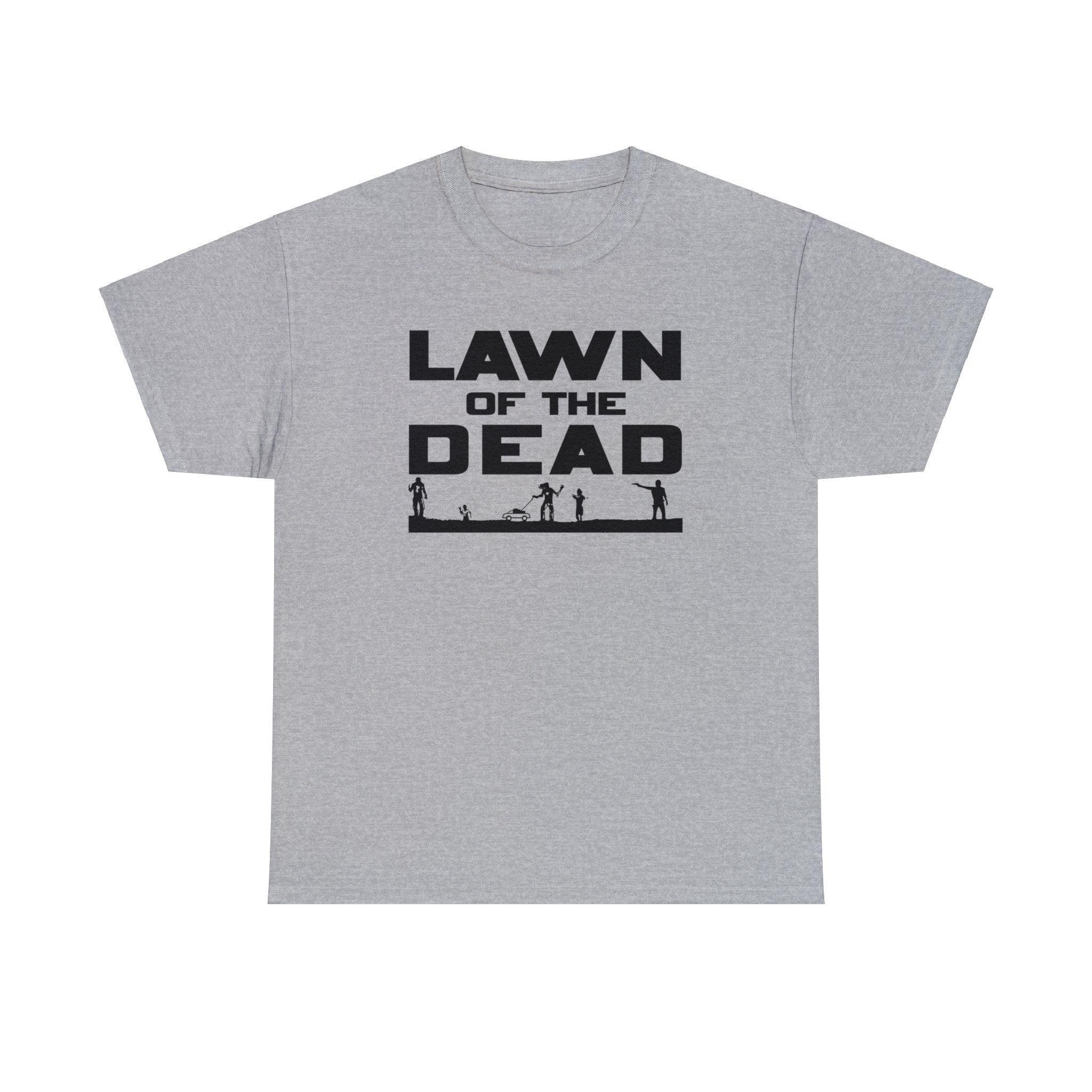 Lawn of the Dead - T-Shirt - Witty Twisters Fashions