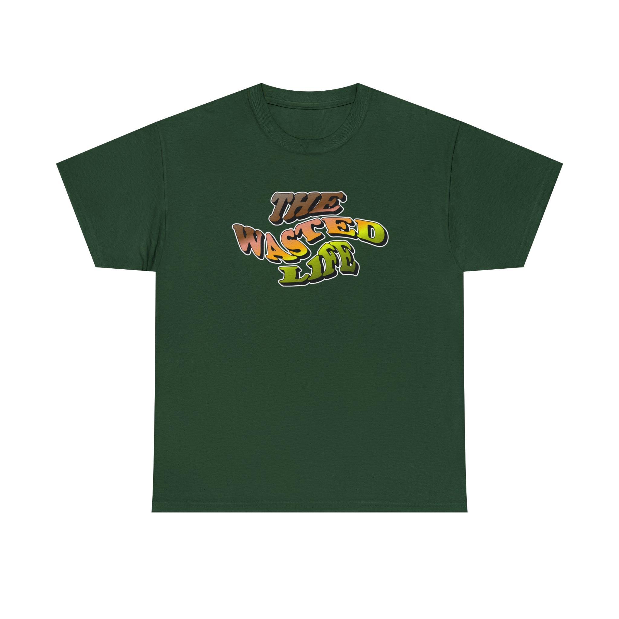The Wasted Life - T-Shirt - Witty Twisters Fashions