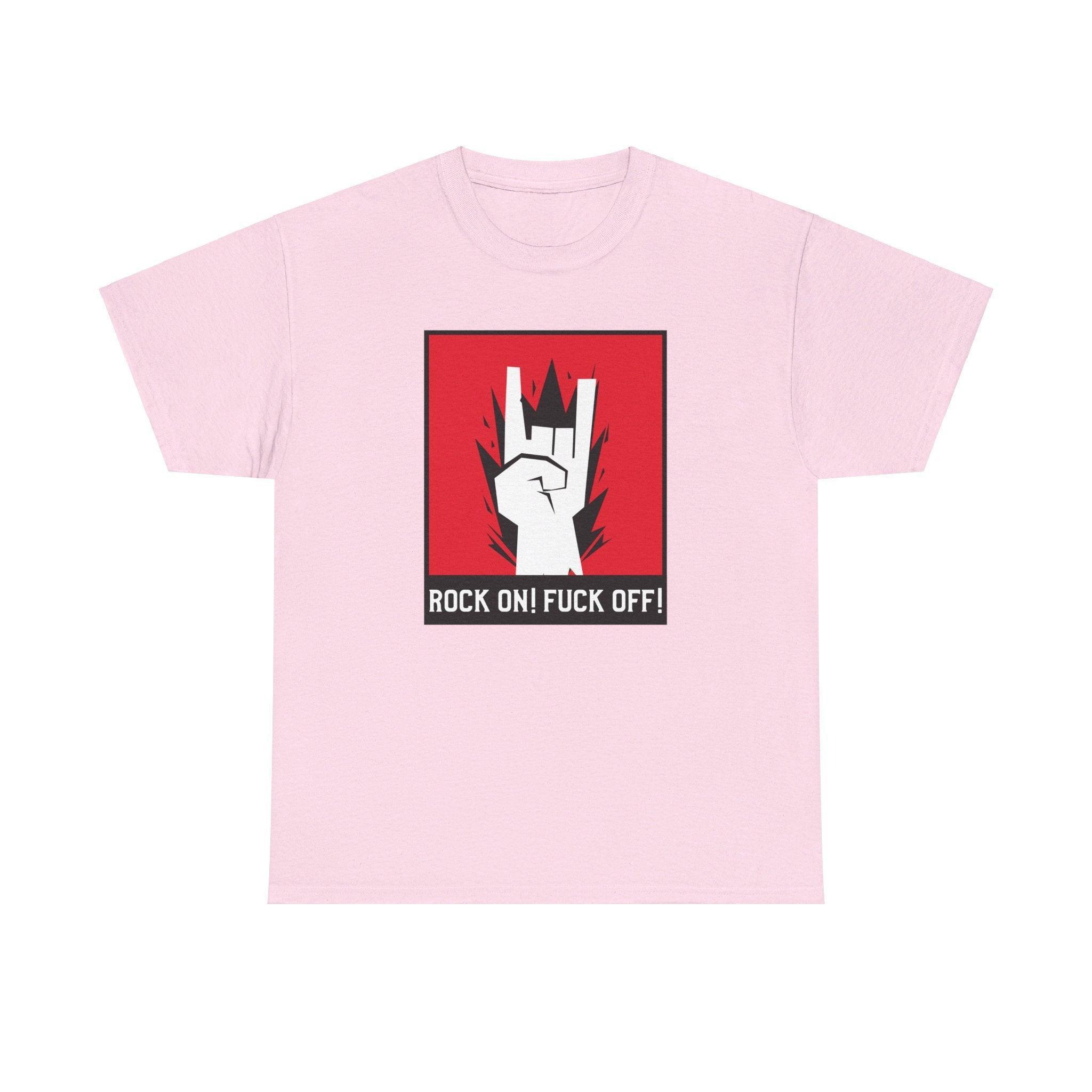 Rock On Fuck Off - T-Shirt - Witty Twisters Fashions