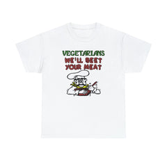Vegetarians We'll Beet Your Meat - T-Shirt - Witty Twisters Fashions