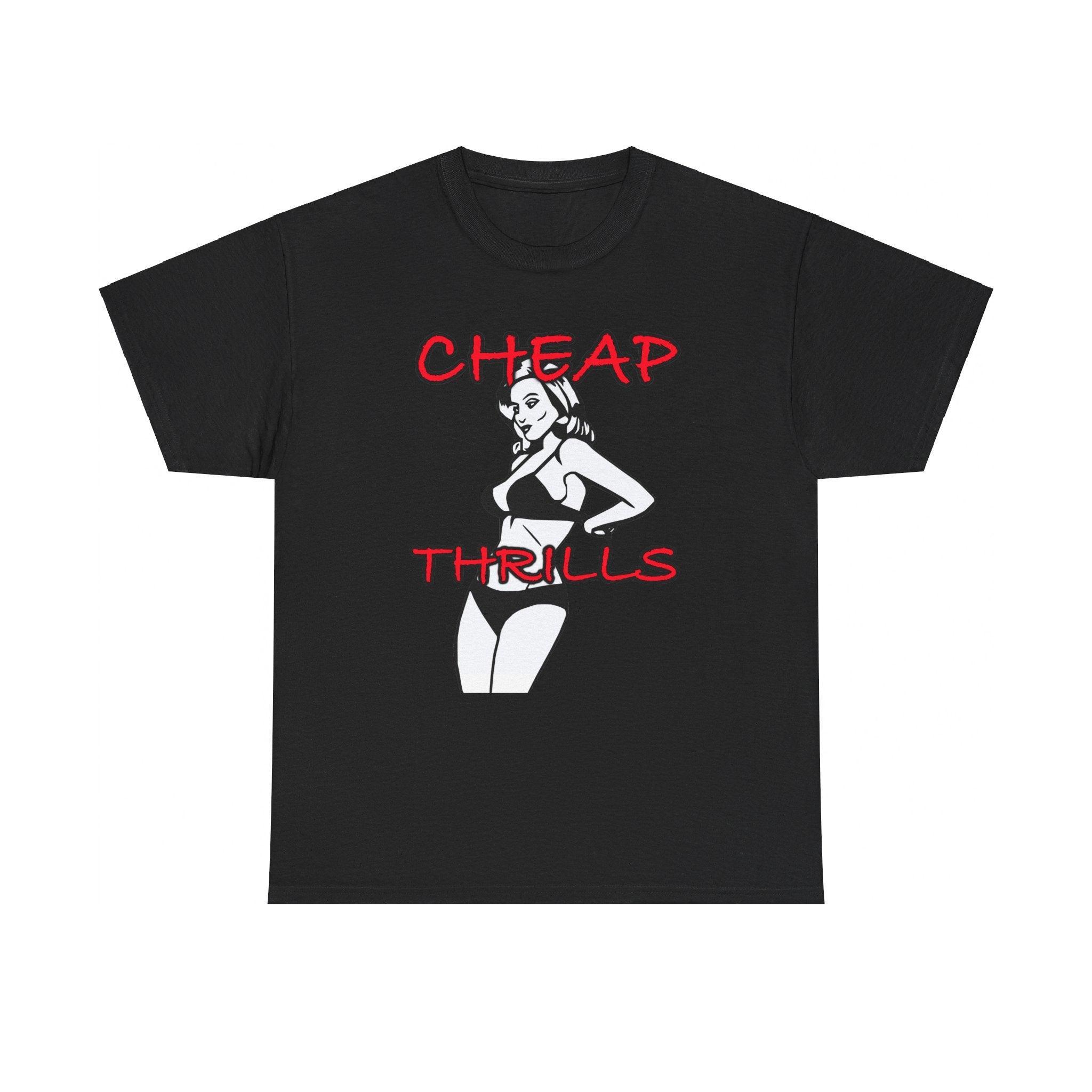 Cheap Thrills - T-Shirt - Witty Twisters Fashions