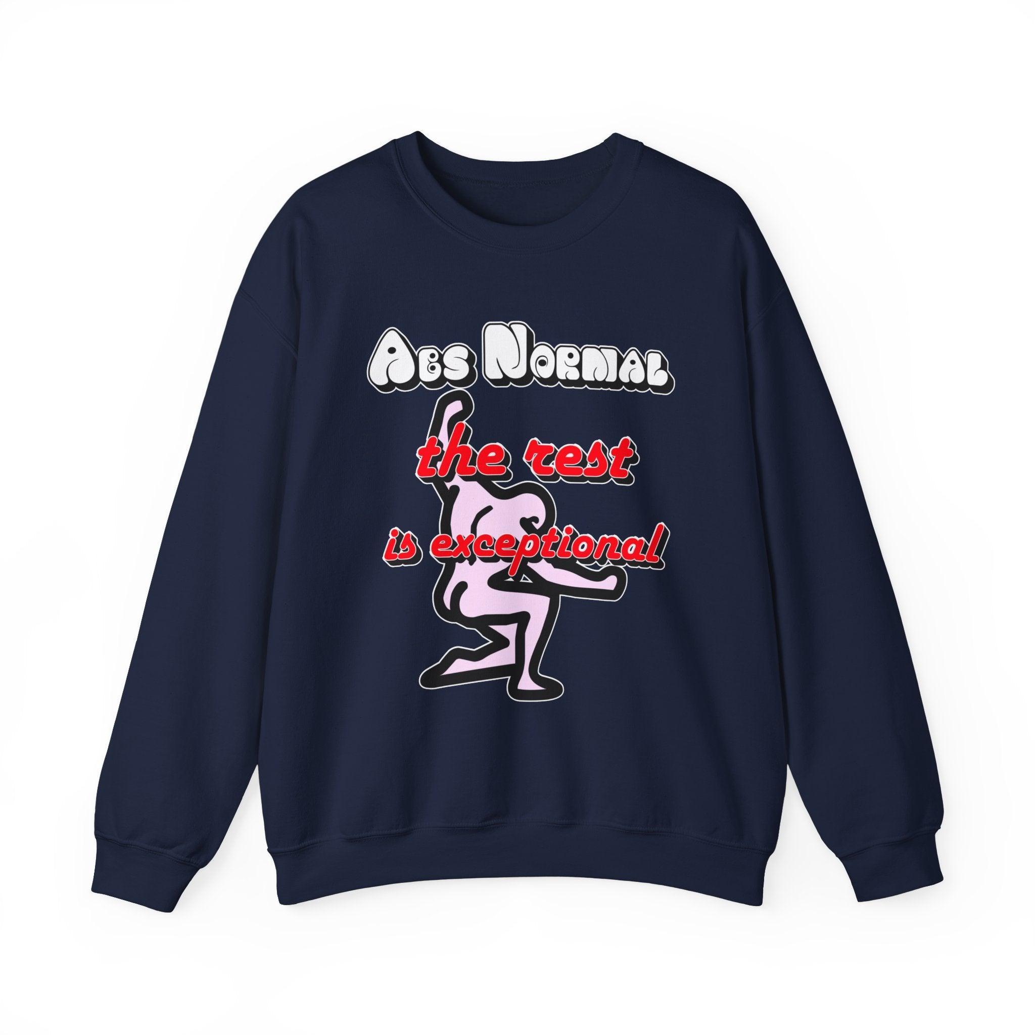 Abs Normal The Rest Is Exceptional - Sweatshirt - Witty Twisters Fashions