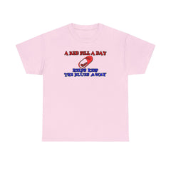 A red pill a day helps keep the blues away - T-Shirt - Witty Twisters Fashions