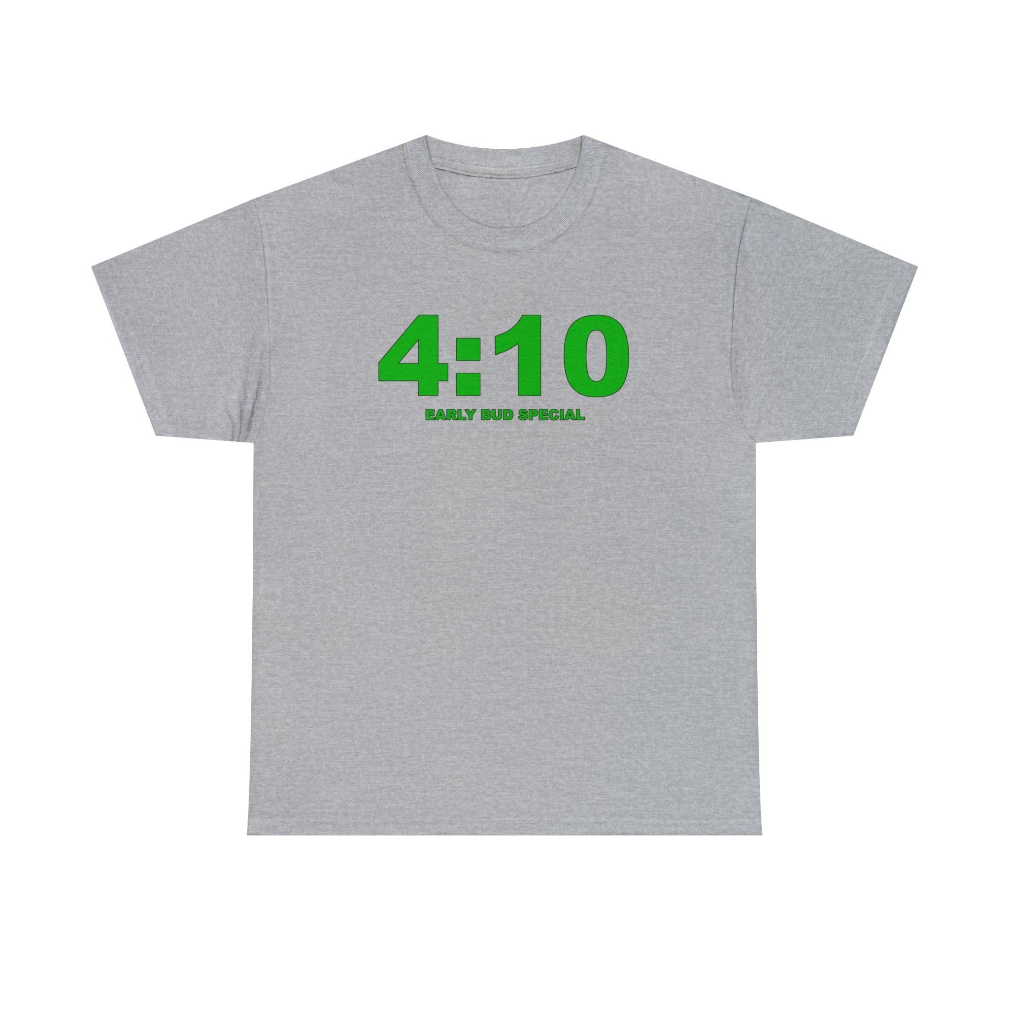 4:10 Early Bud Special - T-shirt - Witty Twisters Fashions