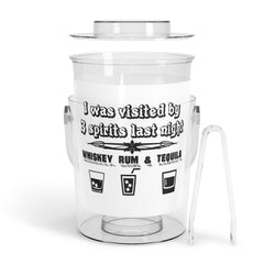 I was visited by 3 spirits last night Whiskey Rum and Tequila - Ice Bucket with Tongs - Witty Twisters Fashions