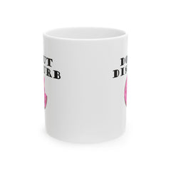Donut Disturb - Ceramic Coffee Mug 11oz, 15oz - Witty Twisters Fashions