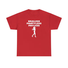 Braless Pantyless Payless - T-Shirt - Witty Twisters Fashions