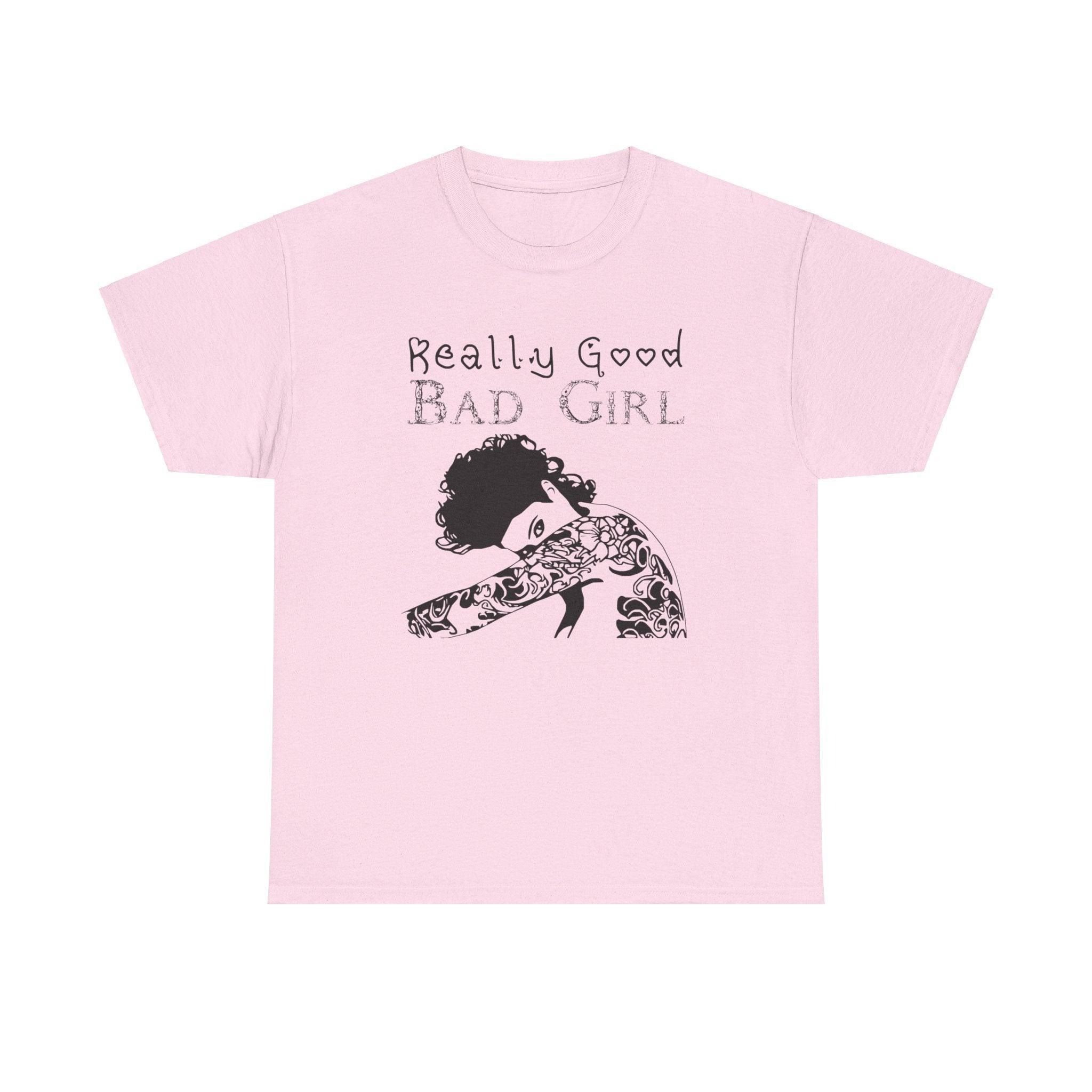 Really Good Bad Girl - T-Shirt - Witty Twisters Fashions