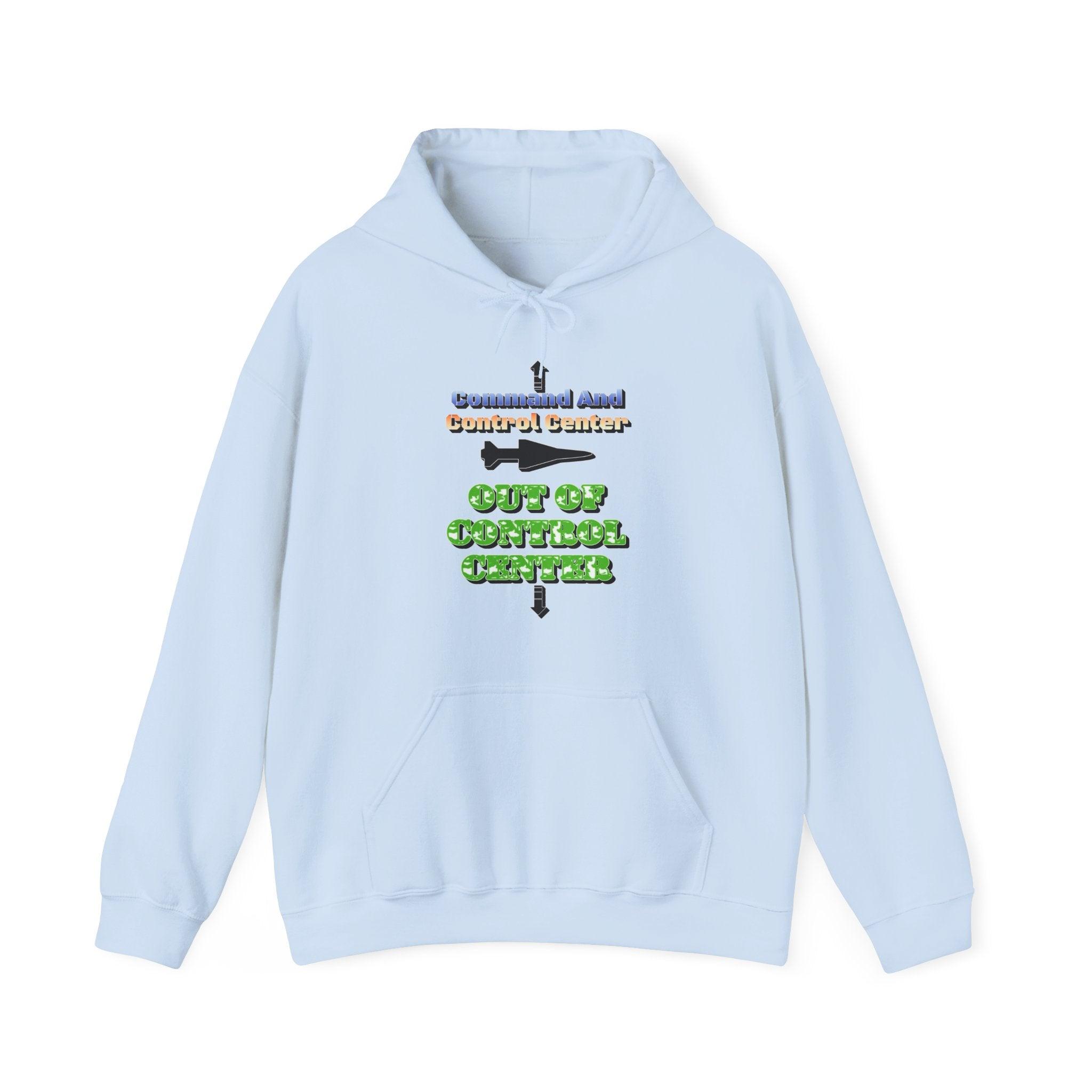 Command And Control Center Out Of Control Center - Hoodie - Witty Twisters Fashions