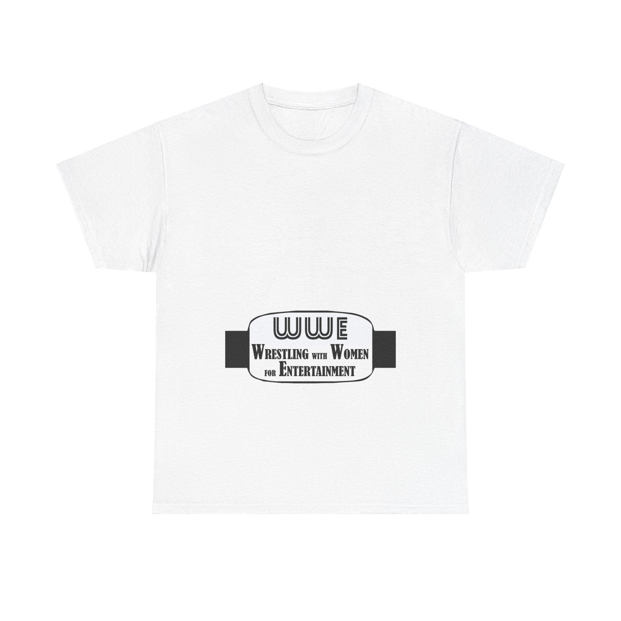 WWE - Wrestling with Women for Entertainment - T-Shirt - Witty Twisters Fashions
