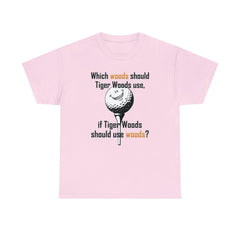 Which woods should Tiger Woods use, if Tiger Woods should use woods? - T-Shirt - Witty Twisters Fashions