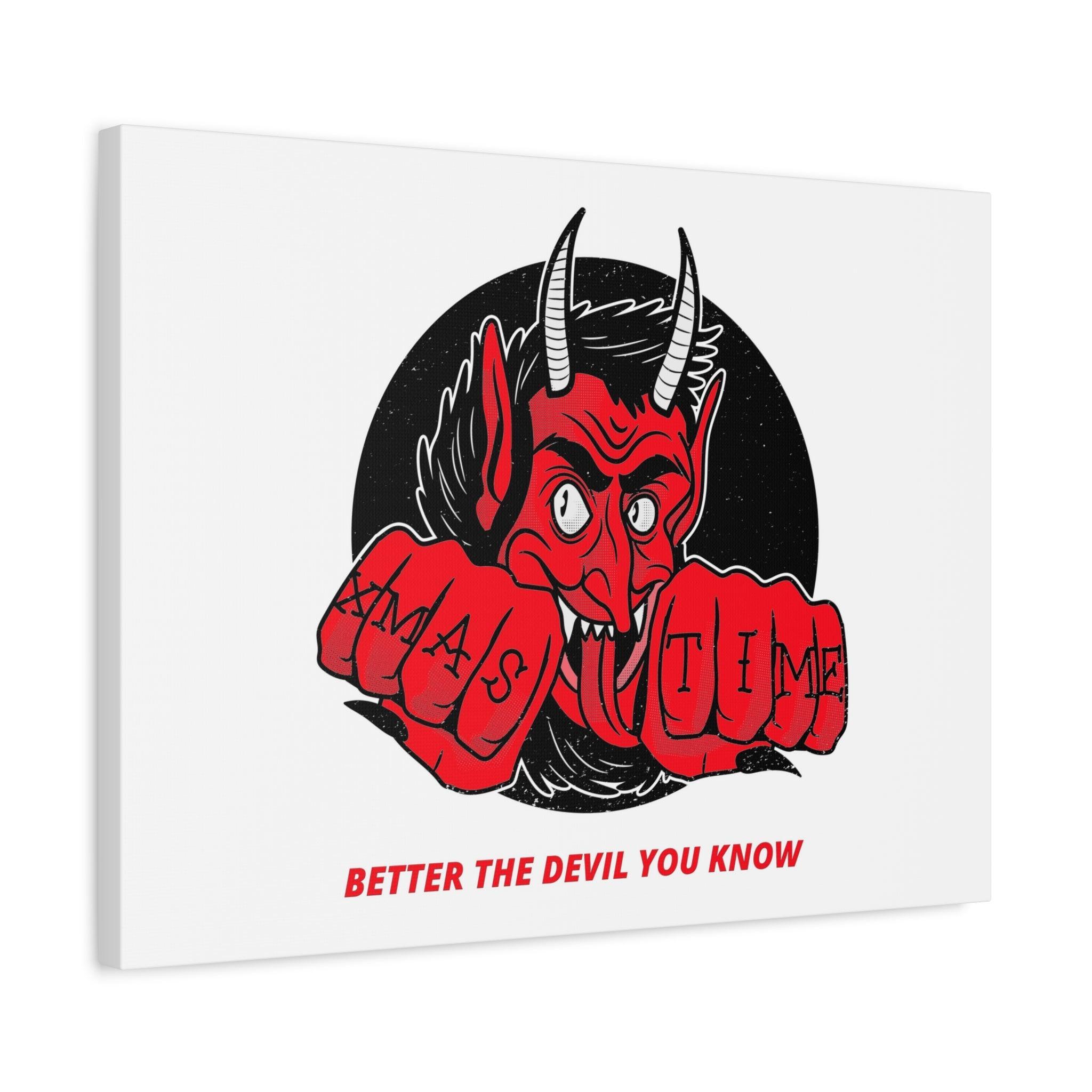 Better the devil you know Xmas time - Stretched Matte Canvas - Witty Twisters Fashions