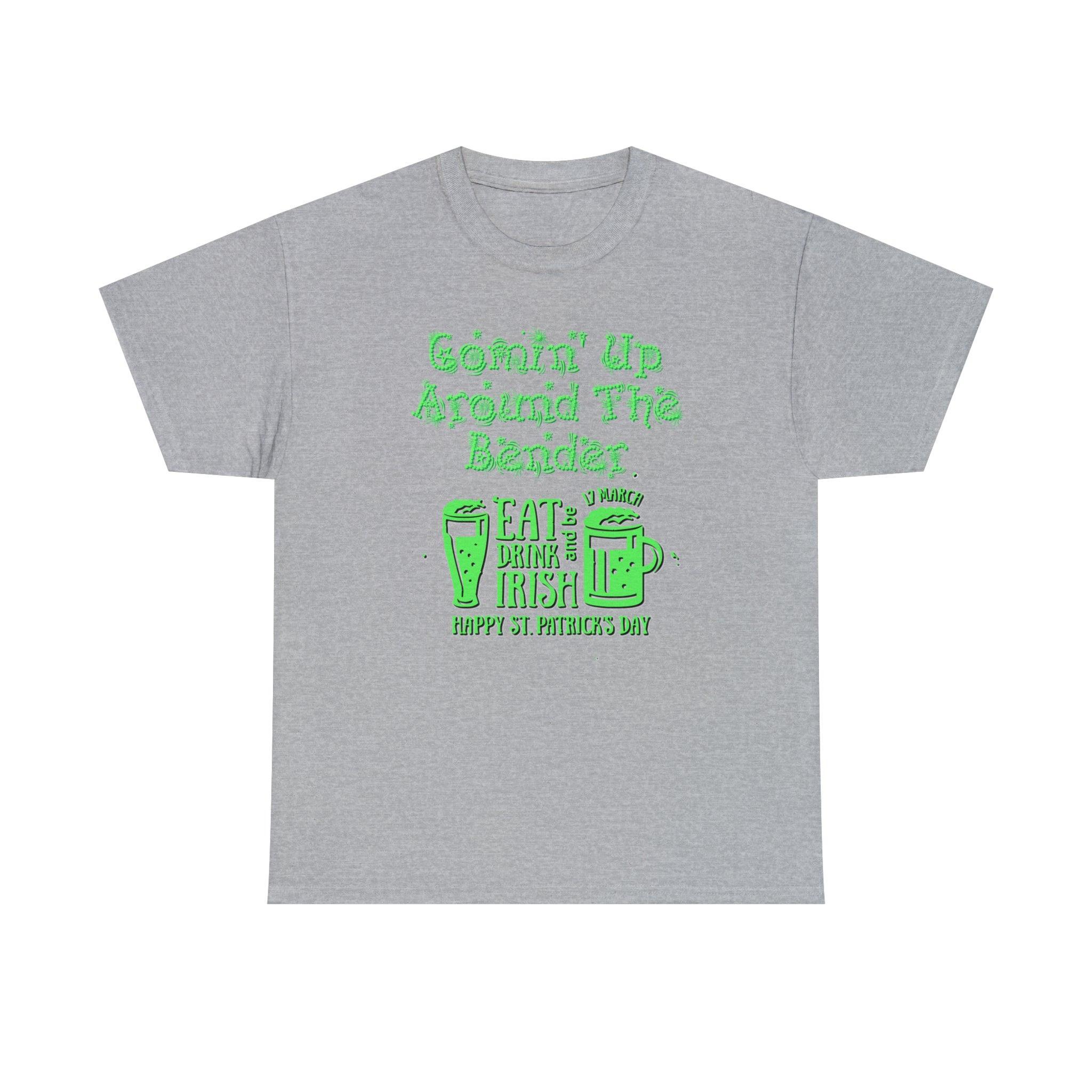 Comin' Up Around The Bender St. Patrick's Day - T-Shirt - Witty Twisters Fashions